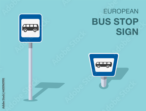 Traffic regulation rules. Isolated european bus stop sign. Front and top view. Flat vector illustration template.