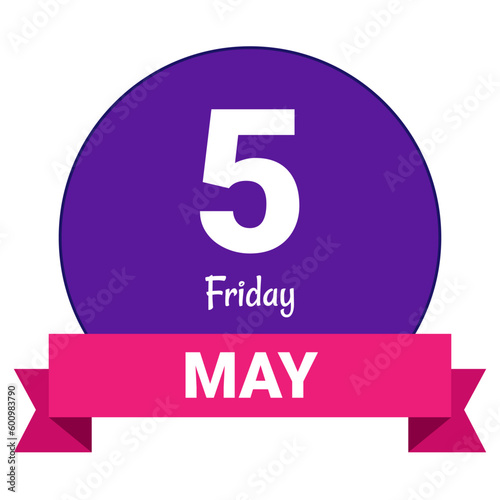 5 May, Friday. Date template. Useful design for calendar or event promotion. Vector illustration EPS 10 File. Isolated on white background.