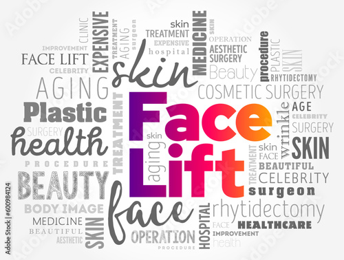 Face Lift - cosmetic surgical procedure to create a younger look in the face, word cloud concept background