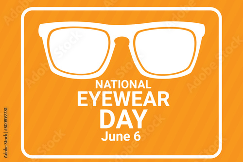 National Eyewear Day. June 6. Vector illustration Suitable for greeting card, poster and banner.