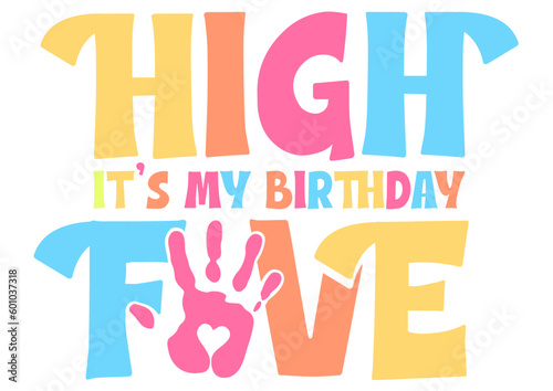 high five its my birthday digital vector files, svg, png, ai, pdf, ready for print, digital file, silhouette, winter, party, family, love