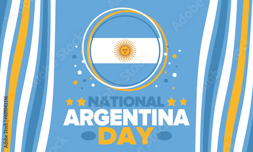 Argentina National Day. Happy holiday. Independence and freedom day. Celebrate annual. Argentina flag. Patriotic argentine design. Poster, card, banner, template, background. Vector illustration