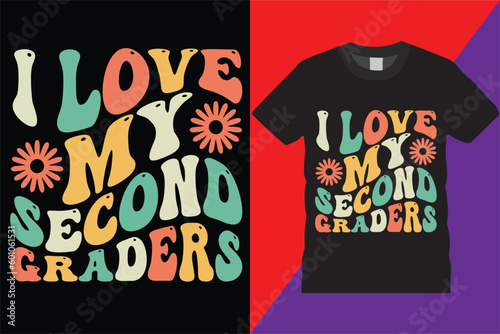 I Love My Second Graders Second Grade Teacher retro wavy graphic t shirt Design, elementary team educator printable 2nd grade Eps Magical  typography funny education quote teaching 2nd grade teacers