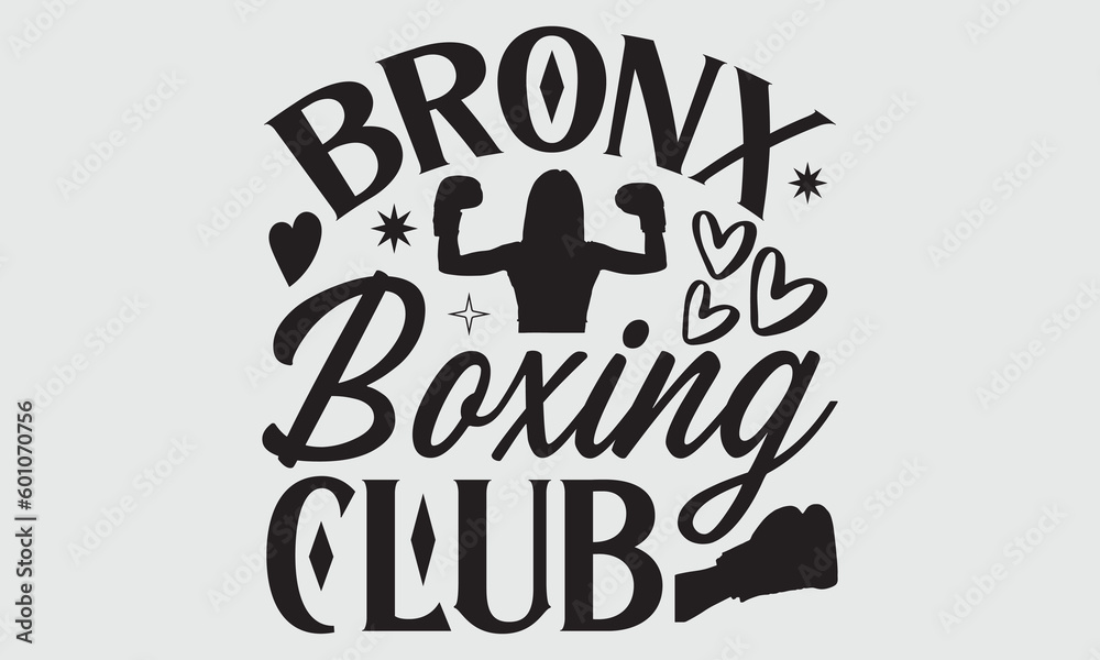 Bronx boxing club- Boxing T-shirt Design, Handwritten Design phrase, calligraphic characters, Hand Drawn and vintage vector illustrations, svg, EPS