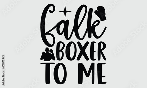 Falk boxer to me- Boxing T-shirt Design, lettering poster quotes, inspiration lettering typography design, handwritten lettering phrase, svg, eps