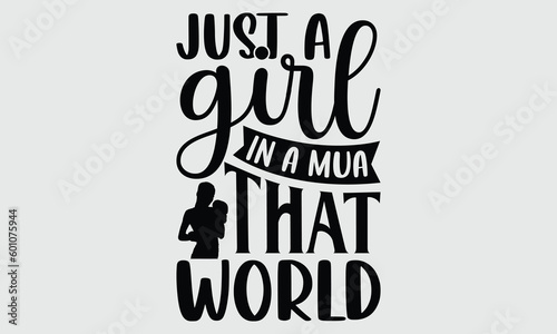 Just a girl in a mua that world- Boxing T-shirt Design, Vector illustration with hand-drawn lettering, Set of inspiration for invitation and greeting card, prints and posters, Calligraphic svg