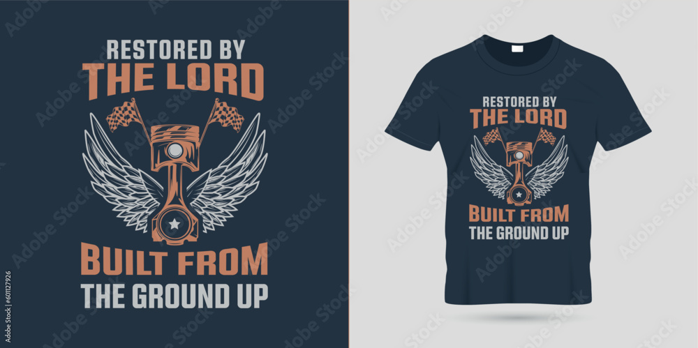 Restored by the lord built from the ground up t-shirt design typography vector illustration for printing Restored by the lord built from the ground up t-shirt design typography vector illustration for printing