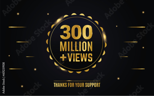 300 million or 300m views round golden label design