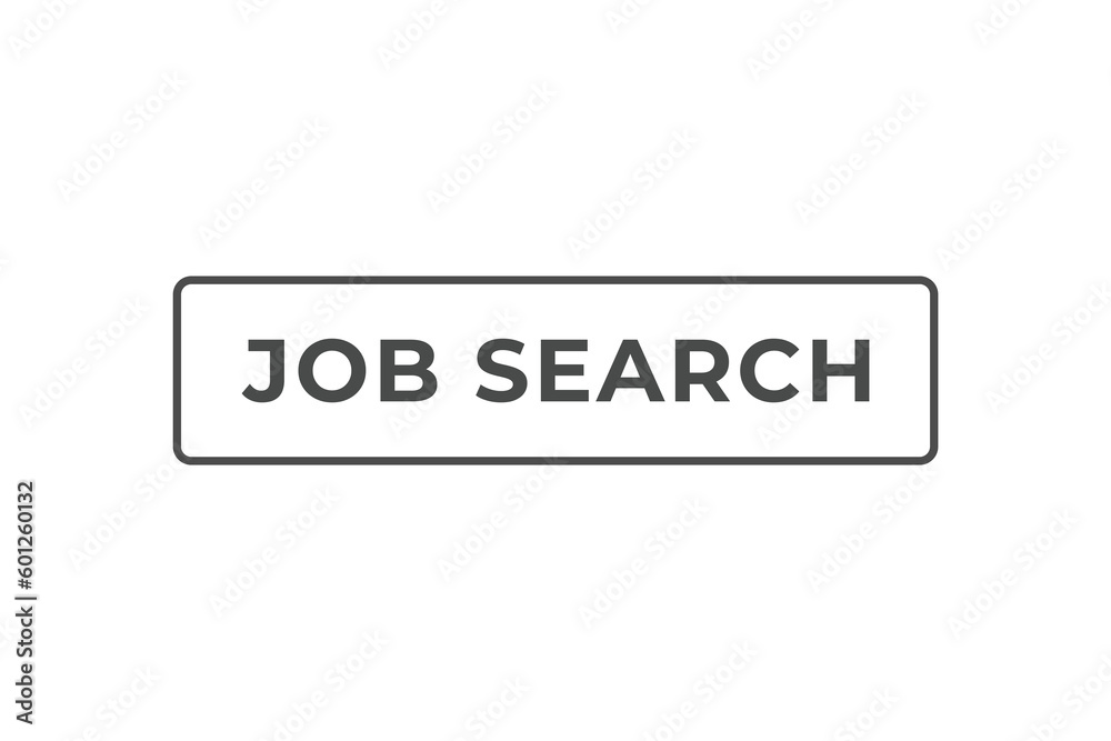 Job Search Button. Speech Bubble, Banner Label Job Search Job Search Button. Speech Bubble, Banner Label Job Search