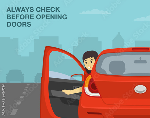 Safe driving tips and traffic regulation rules. Always check before opening doors. Female driver opens car door and looks back. Flat vector illustration template.