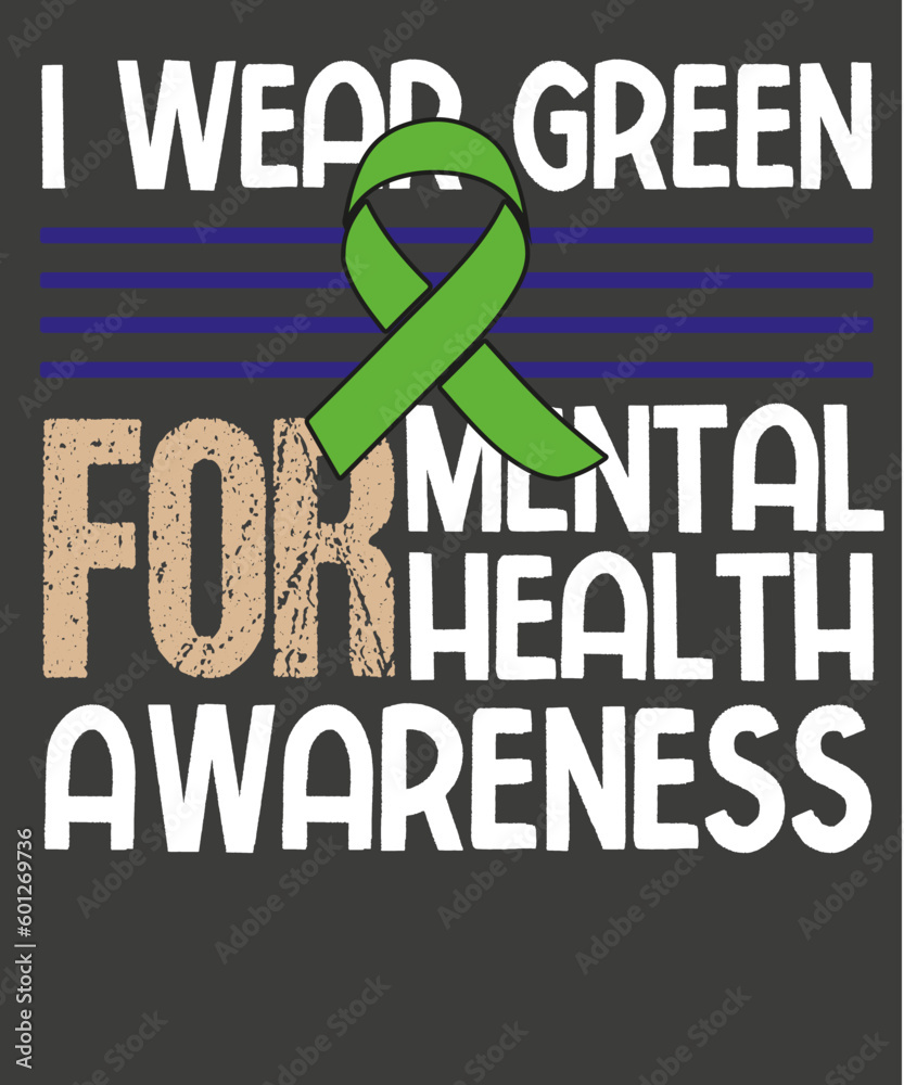 I Wear Green For Mental Health Awareness Month T-Shirt design vector ...