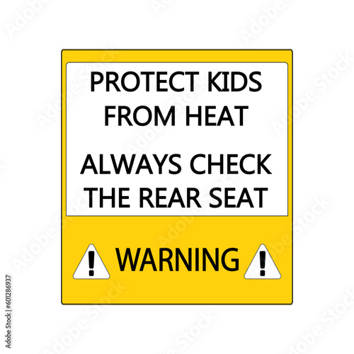 Warning Protect Kids From Heat Always Check The Rear Seat Sign, Traffic Sign