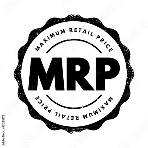 MRP Maximum Retail Price - manufacturer calculated price that is the highest price that can be charged for a product sold, acronym text stamp