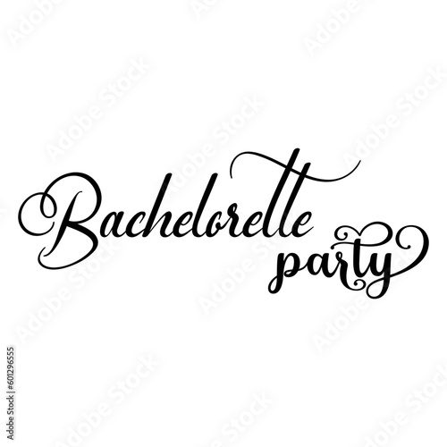 Bachelorette party. Wedding, bachelorette party, hen party or bridal shower handwritten calligraphy card, banner or poster graphic design lettering vector element.