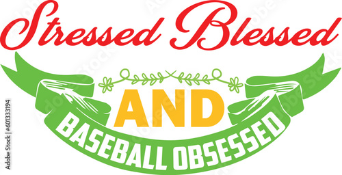 Stressed Blessed And Baseball Obsessed