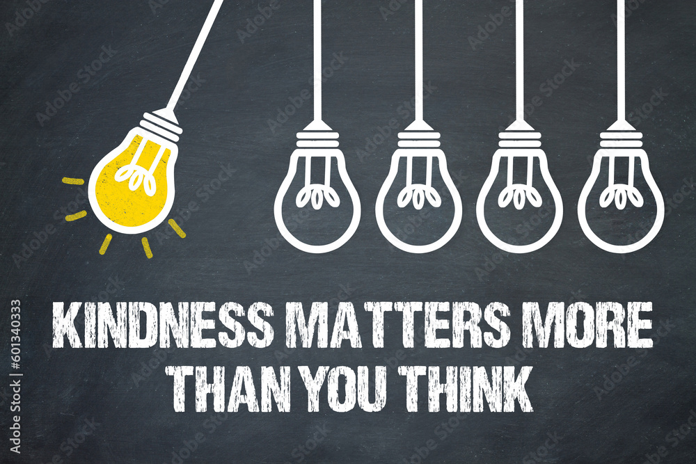 Naklejka premium kindness matters more than you think