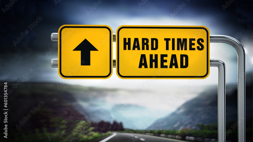 Hard times ahead signboard under dramatic sky. 3D illustration Hard times ahead signboard under dramatic sky. 3D illustration