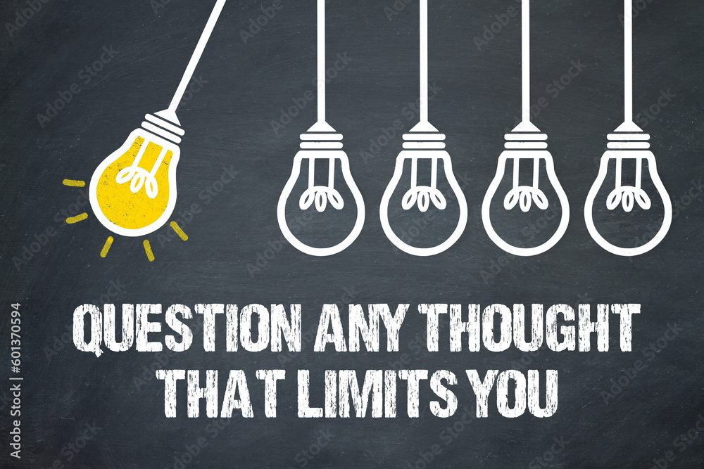 Fototapeta premium question any thought that limits you 