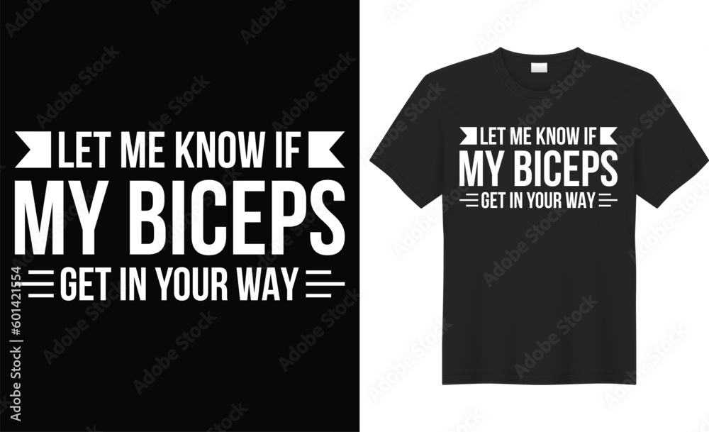 Let me know if my biceps get In your way typography vector t-shirt design. Perfect for print items bags, mug, template, poster, banner. Handwritten vector illustration. Isolated on black background.