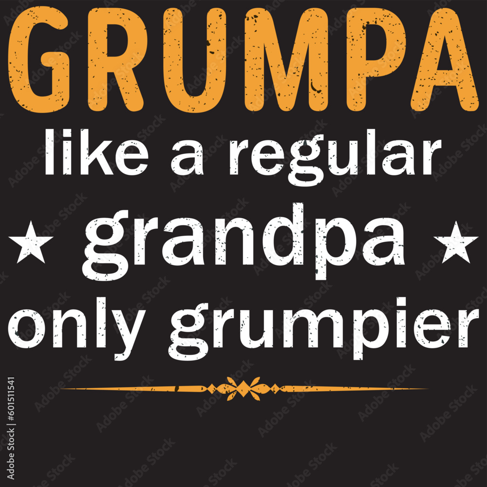 Grumpa like a regular grandpa only grumpier
