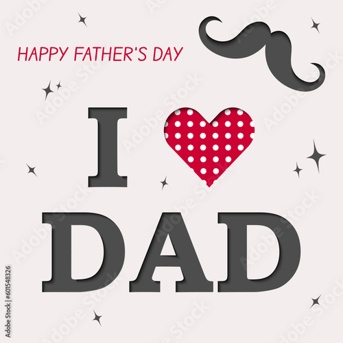 Happy Father s day poster with heart  moustache and text in paper cut style on white background. Vector greeting card design. Promotion and shopping template for love dad.