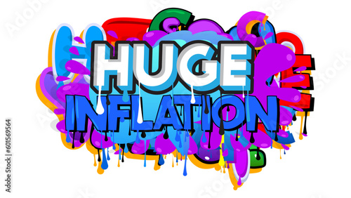 Huge Inflation. Graffiti tag. Abstract modern street art decoration performed in urban painting style.