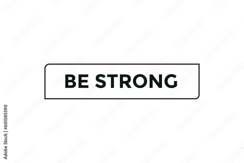 Be strong button web banner templates. Vector Illustration
Be strong button web banner templates. Vector Illustration
