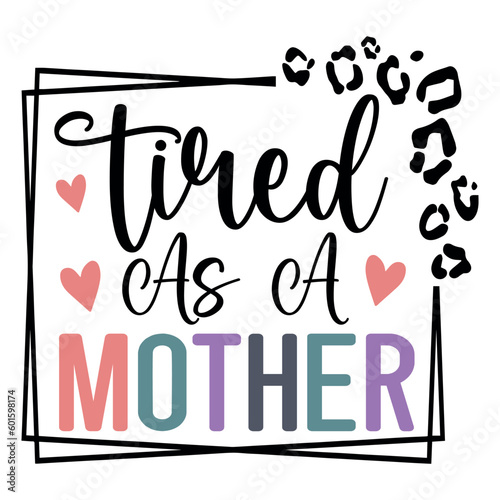 Tired as a mother SVG