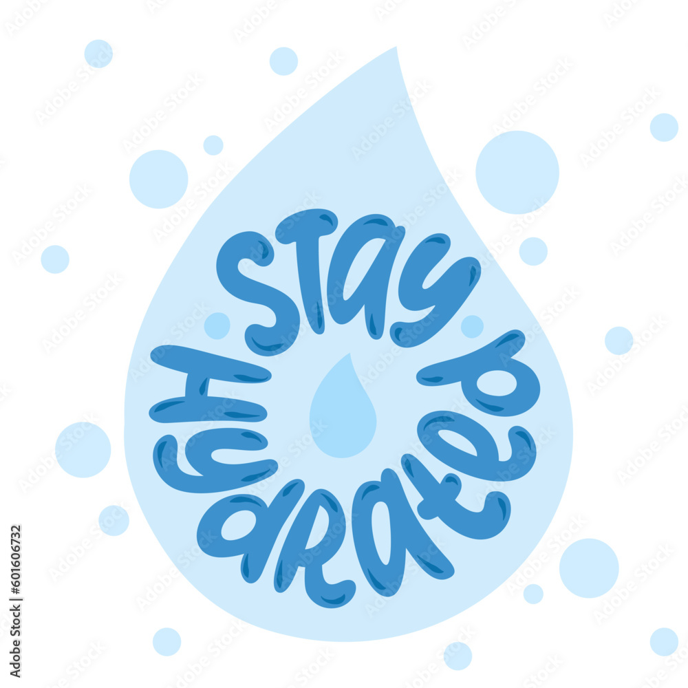 STAY HYDRATED logo stamp quote. Self-care word. Modern design text stay hydrated in drop shape. Hydrate yourself. Design print for t shirt, pin label, badges, sticker, card banner. Vector illustration - obrazy, fototapety, plakaty 