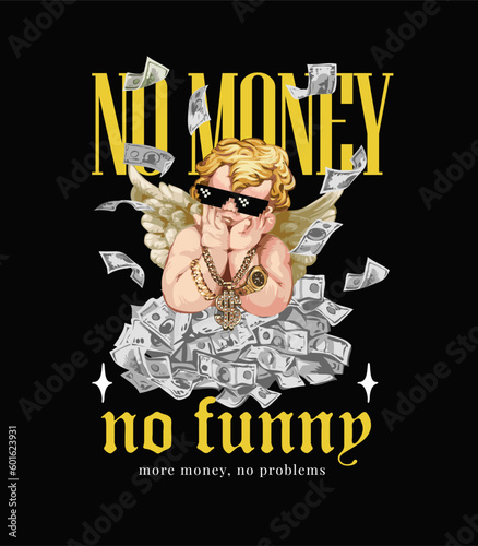 Fotografia money slogan with baby angel in sunglasses on pile of money vector illustration