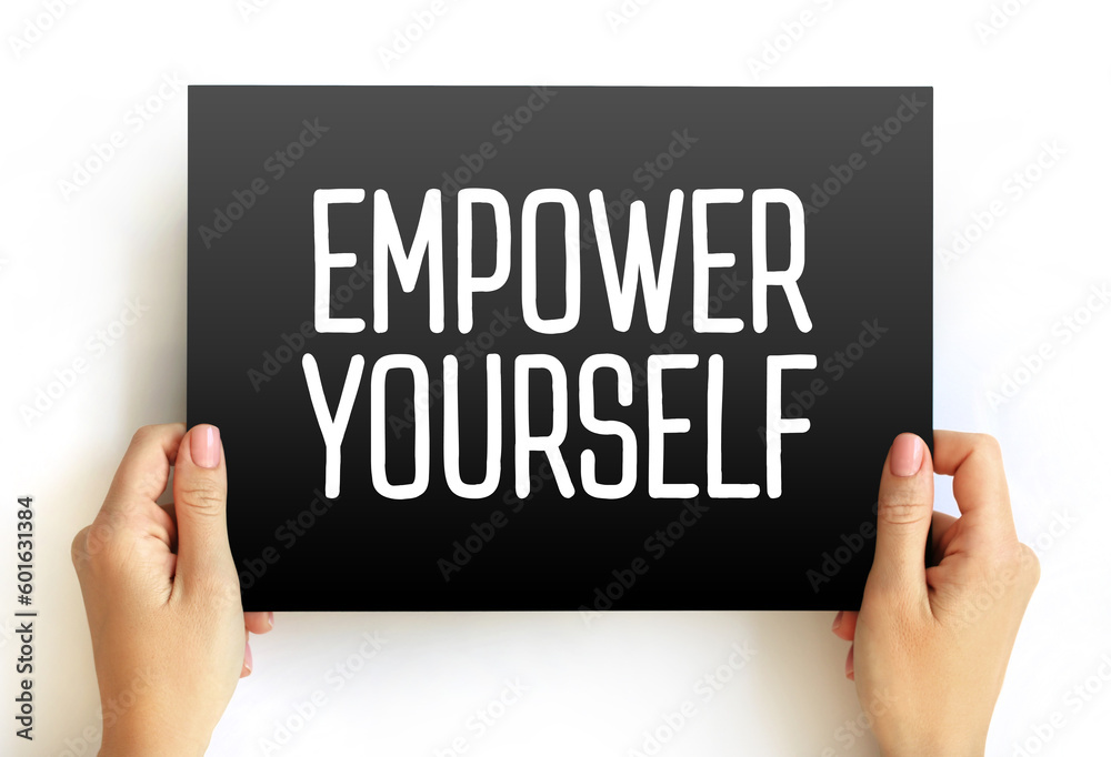 Empower Yourself - making a conscious decision to take charge of your destiny, text concept on card - obrazy, fototapety, plakaty 