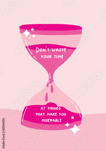 Hourglass illustration. Positive self-care vibes poster.