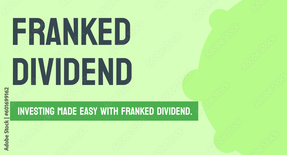 Franked Dividend: Tax-exempt dividend paid by a company