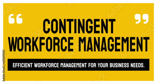 Contingent Workforce Management - Strategies for managing temporary or contract workers.
