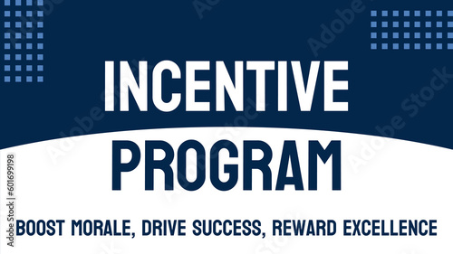 Incentive Program - Program offering rewards for achieving goals.
