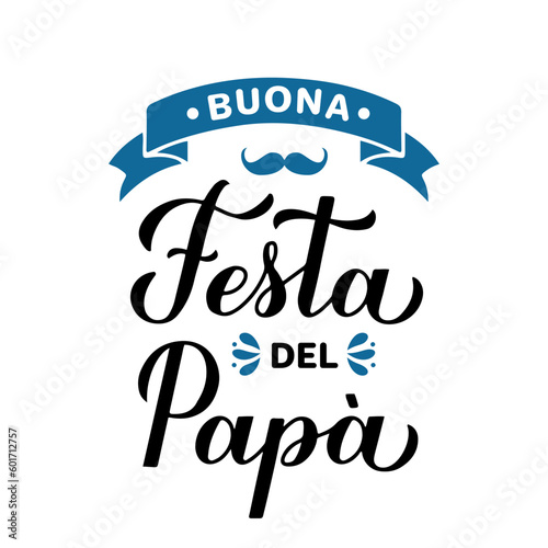 Buona festa del papa calligraphy lettering isolated on white. Happy Fathers Day in Italian. Vector template for poster, banner, greeting card, flyer, postcard, invitation, etc