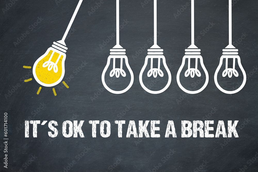 Fototapeta premium it´s ok to take a break