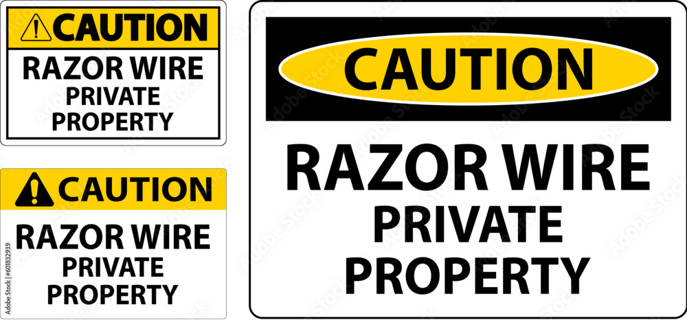 Caution Sign Razor Wire, Private Property Sign