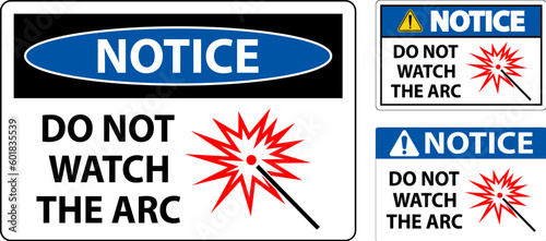 Notice Sign Do Not Watch The Arc Symbol