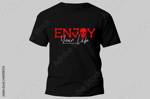 enjoy your life typography design t shirt for print