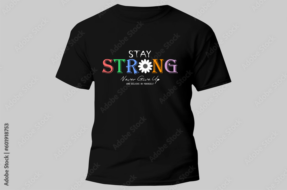 stay strong typography design t shirt for print stay strong typography design t shirt for print