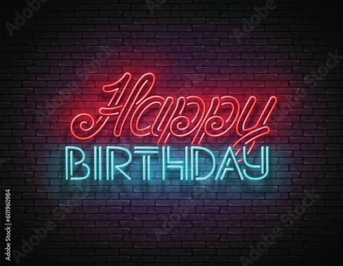 Glow Happy Birthday Inscription.  Holiday Greeting Card. Shiny Neon Light Template for Poster, Banner, Invitation. Brick Wall. Vector 3d Illustration