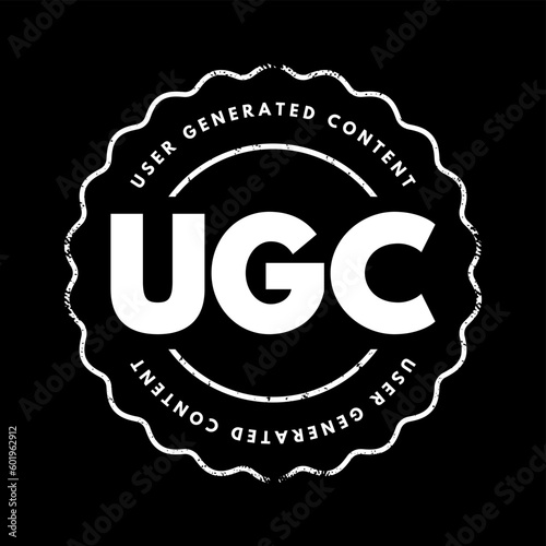 UGC User Generated Content - specific content created by customers and published on social media or other channels, acronym text concept stamp