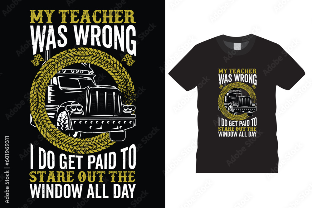 My Teacher Was Wrong I Do get paid to stare out the window all day  T-SHIRT VECTOR T-Shirt design vector tamplate.tractor,farmer,design,shirt, vector,america,apparel,farming ready for print and mug.