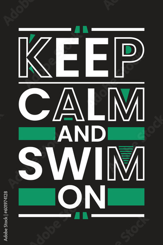 Keep calm and swim on t-shirt design, vector file.	