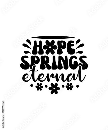 HOPE SPRINGS ETERNAL svg design