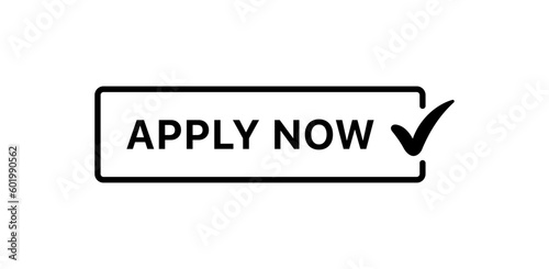 Apply now icon submit button banner and line frame. Check box mark icon with correct sign - Register now label. web vector template