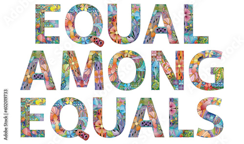 EQUAL AMONG EQUALS hand drawn modern design vector illustration.