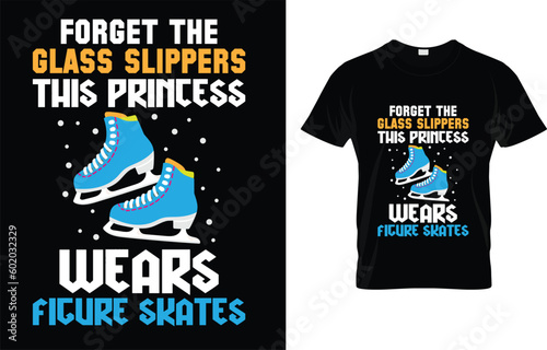 Forget The Glass Slippers This Princess Wears Figure Skates | Ice or Roller Skating  T-Shirt