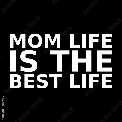 mom life is the best life. mothers day. simple. typography. lettering. text. quote. sentence. say. words.